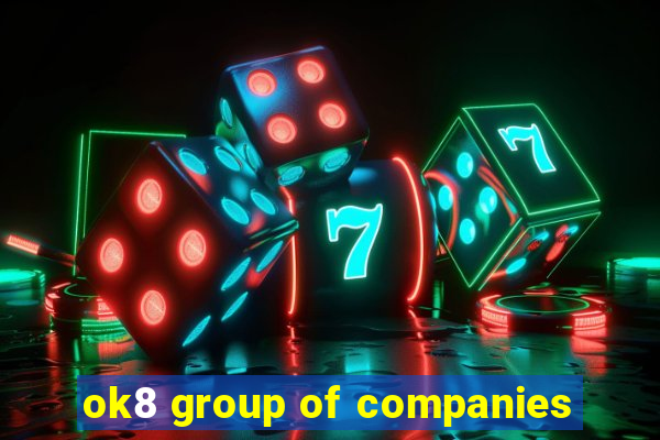 ok8 group of companies